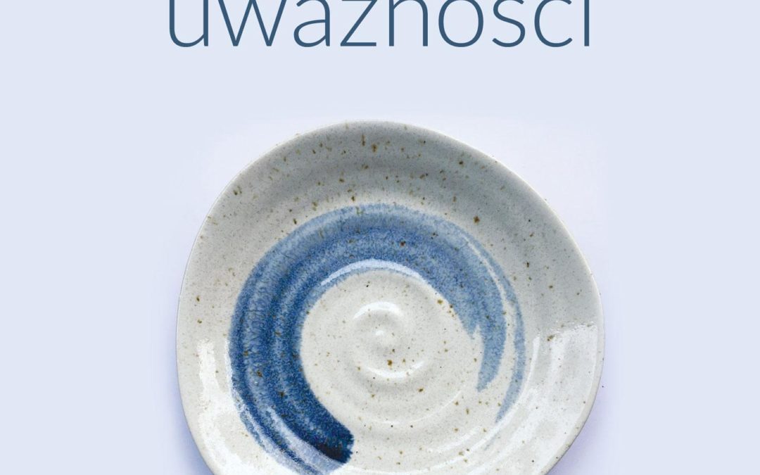 Cud uważności. Prosty podręcznik medytacji